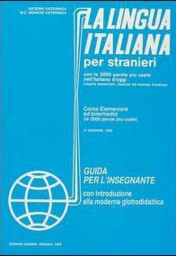La lingua italiana per stranieri: Corso elementare ed intermedio - Teacher's gui La lingua italiana per stranieri: Corso elementare ed intermedio - Teacher's gui