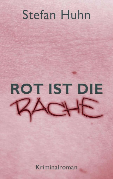 Rot ist die Rache: Kriminalroman