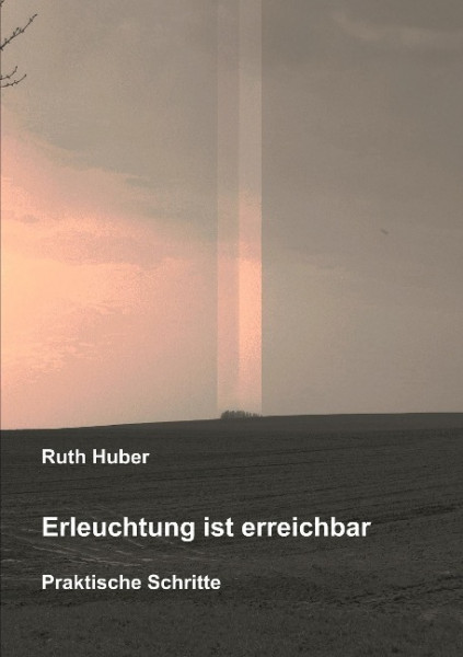 Erleuchtung ist erreichbar. Praktische Schritte