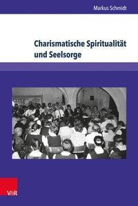 Charismatische Spiritualität und Seelsorge