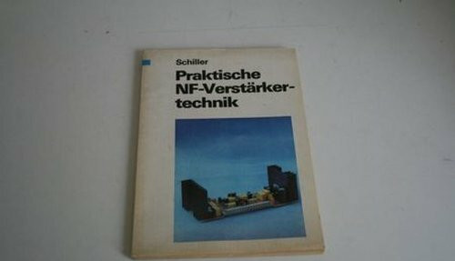 Praktische NF-Verstärkertechnik. Amateurreihe electronica