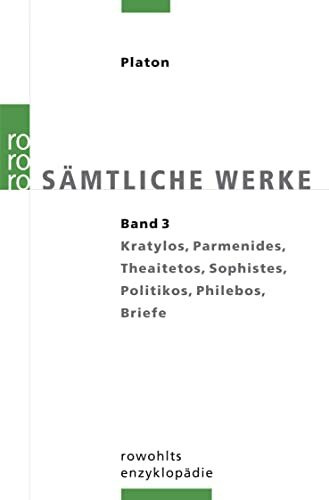 Sämtliche Werke 3: Kratylos, Parmenides, Theaitetos, Sophistes, Politikos, Philebos, Briefe