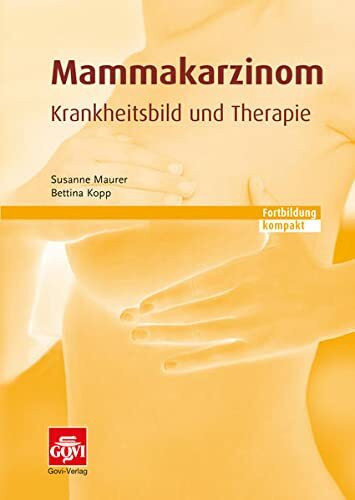 Mammakarzinom – Krankheitsbild und Therapie: Fortbildung kompakt (Govi)