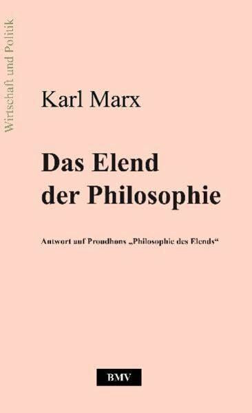 Das Elend der Philosophie: Antwort auf Proudhons "Philosophie des Elends"