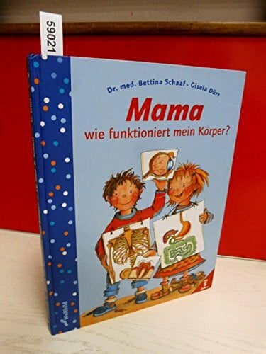 Mama, wie funktioniert mein Körper