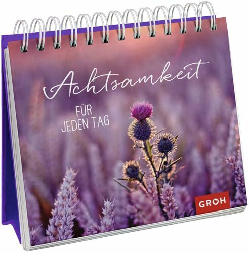 Achtsamkeit für jeden Tag: Dekorativer Spiralaufsteller mit inspirierenden Sprüchen, stimmungsvollen Bildern und wohltuenden Achtsamkeitsübungen ... Glücksgefühle und Achtsamkeit im Alltag)