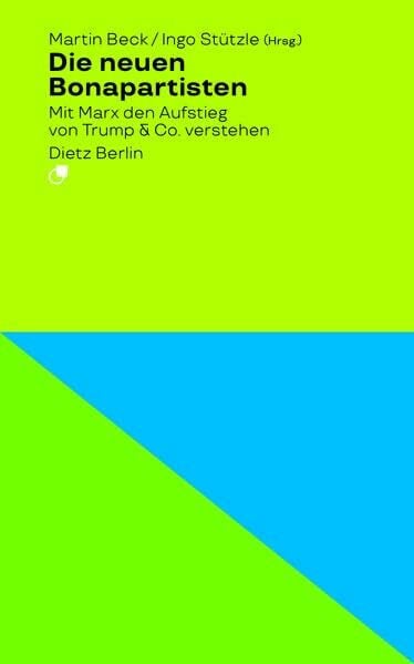 Die neuen Bonapartisten: Mit Marx den Aufstieg von Trump & Co. verstehen (Analyse)