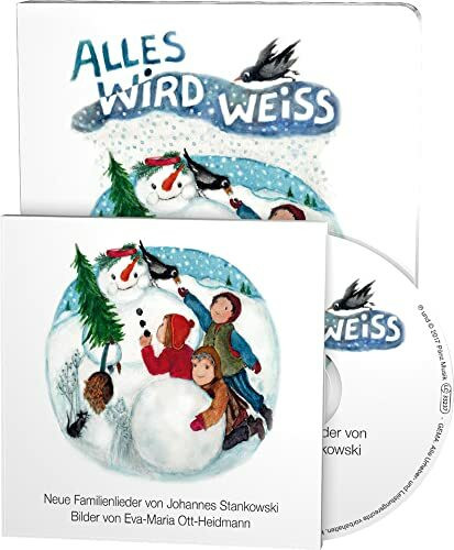 Alles wird weiss: Neue Winter- und Weihnachtslieder von Johannes Stankowski (Buch mit Musik-CD)