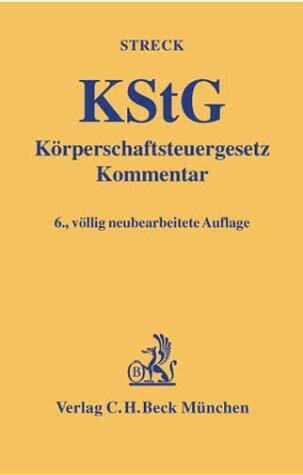 Körperschaftsteuergesetz: mit Nebengesetzen (Gelbe Erläuterungsbücher)