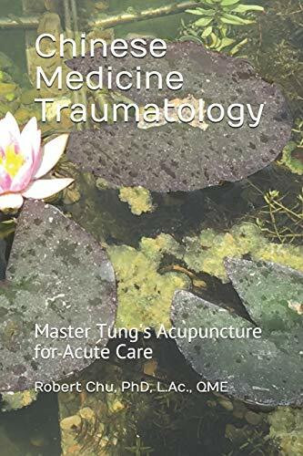 Chinese Medicine Traumatology: Master Tung's Acupuncture for Acute Care