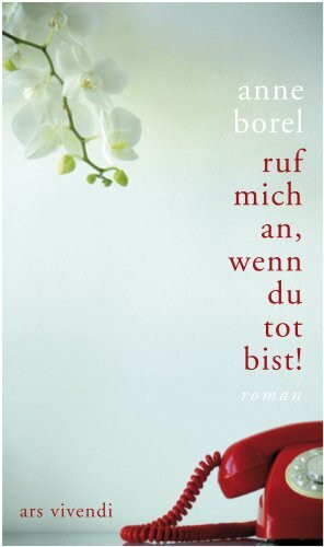 Ruf mich an, wenn du tot bist!: Roman