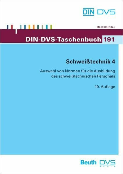 Schweißtechnik 4: Auswahl von Normen für die Ausbildung des schweißtechnischen Personals (DIN-DVS-Taschenbuch)