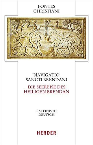 Navigatio sancti Brendani - Die Seereise des heiligen Brendan: Lateinisch - deutsch (Fontes Christiani 5. Folge)