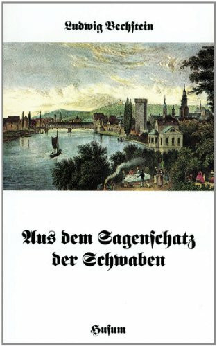 Aus dem Sagenschatz der Schwaben: Mit zeitgenössischen Stichen (Husum-Taschenbuch)