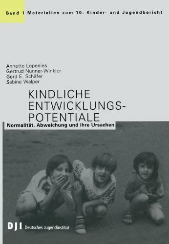 Materialien zum 10. Kinder- und Jugendbericht, 5 Bde., Bd.1, Kindliche Entwicklungspotentiale