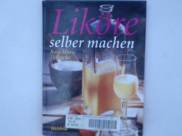 Liköre selber machen