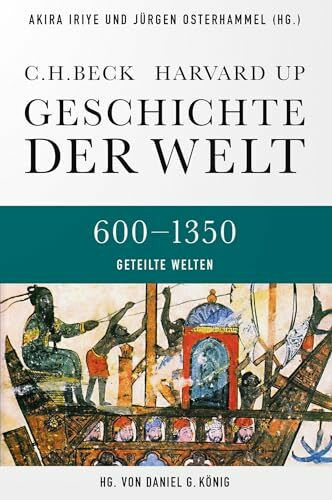 Geschichte der Welt 600-1350 Geteilte Welten