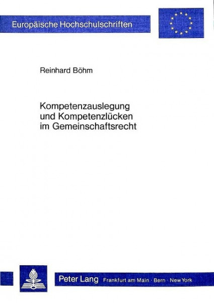 Kompetenzauslegung und Kompetenzlücken im Gemeinschaftsrecht