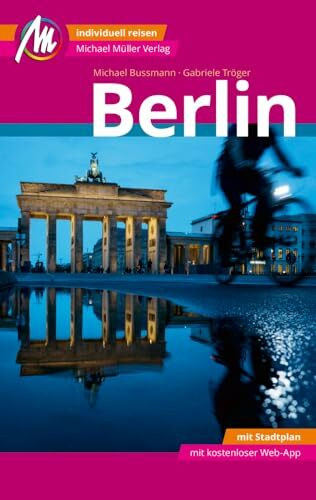 Berlin MM-City Reiseführer Michael Müller Verlag: Individuell reisen mit vielen praktischen Tipps und Web-App mmtravel.com