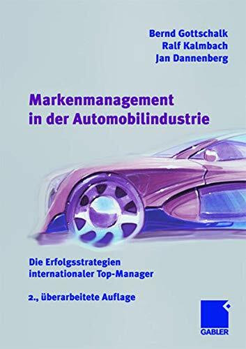 Markenmanagement in der Automobilindustrie: Die Erfolgsstrategien internationaler Top-Manager