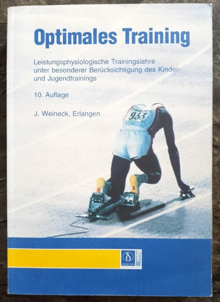 Optimales Training. Leistungsphysiologische Trainingslehre unter besonderer Berücksichtigung des Kinder- und Jugendtrainings