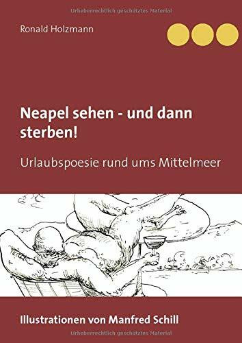 Neapel sehen - und dann sterben!