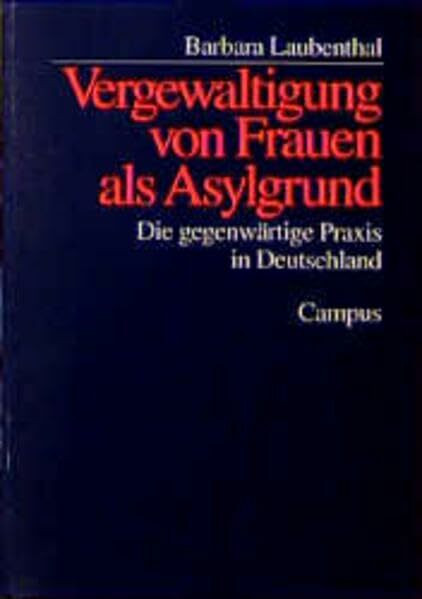 Vergewaltigung von Frauen als Asylgrund: Die gegenwärtige Praxis in Deutschland