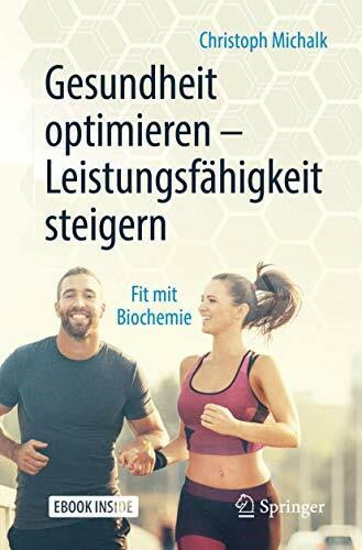 Gesundheit optimieren – Leistungsfähigkeit steigern: Fit mit Biochemie