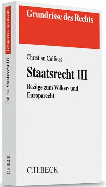 Staatsrecht III: Bezüge zum Völker- und Europarecht (Grundrisse des Rechts)