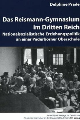 Das Reismann-Gymnasium im dritten Reich: Nationalsozialistische Erziehungspolitik an einer Paderborner Oberschule