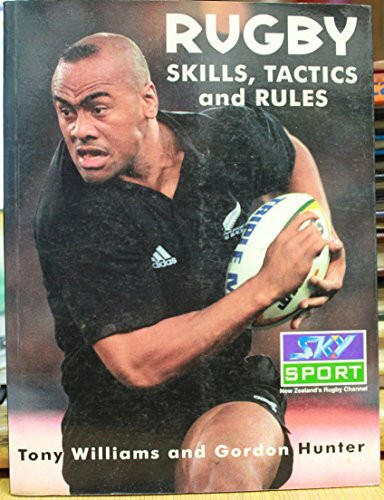 Rugby: Skills, Tactics And Rules