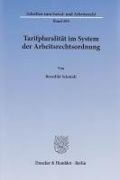 Tarifpluralität im System der Arbeitsrechtsordnung