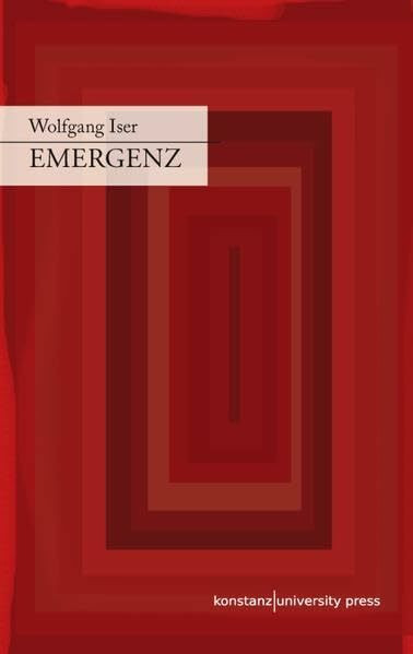 Emergenz: Nachgelassene und verstreut publizierte Essays