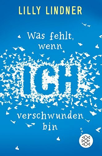 Was fehlt, wenn ich verschwunden bin: Roman