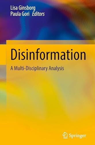 Disinformation: A Multi-Disciplinary Analysis