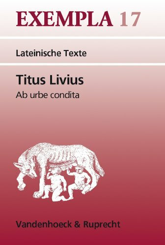 Vandenhoeck & Ruprecht Titus Livius, Ab Urbe Condita (Exempla, Lateinische Texte, Band 17)