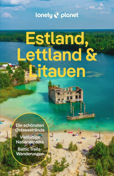 LONELY PLANET Reiseführer Estland, Lettland & Litauen: Eigene Wege gehen und Einzigartiges erleben.