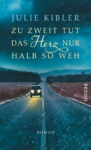 Zu zweit tut das Herz nur halb so weh: Roman