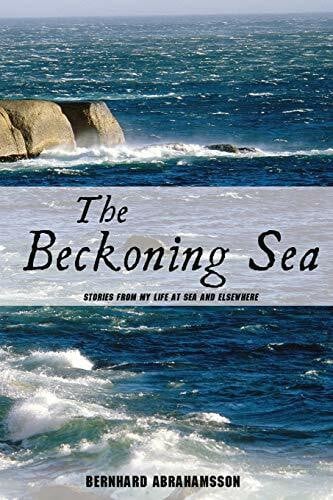 The Beckoning Sea: Stories from My Life at Sea and Elsewhere