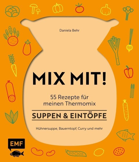 MIX MIT! 55 Rezepte für meinen Thermomix® - Suppen und Eintöpfe