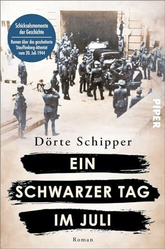 Ein schwarzer Tag im Juli (Schicksalsmomente der Geschichte 5): Roman | Historischer Roman über das gescheiterte Stauffenberg-Attentat vom 20. Juli 1944