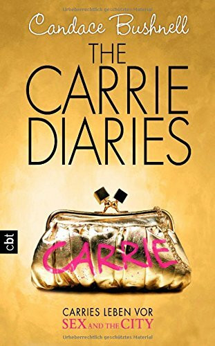 The Carrie Diaries - Carries Leben vor Sex and the City: Band 1
