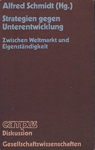 Strategien gegen Unterentwicklung. Zwischen Weltmacht und Eigenständigkeit