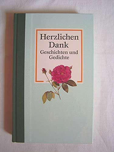 Herzlichen Dank: Geschichten und Gedichte