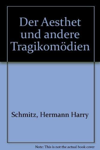 Der Aesthet und andere Tragikomödien