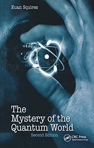 The Mystery of the Quantum World The Mystery of the Quantum World