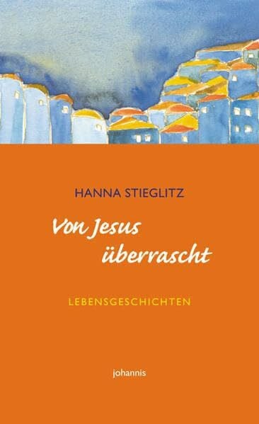 Von Jesus überrascht: Lebensgeschichten (TELOS - Taschenbücher)