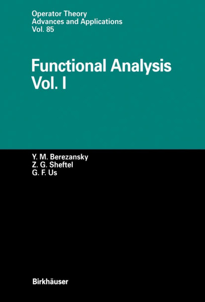 Functional Analysis, 2 Vols., Vol.1: Vol. I (Operator Theory: Advances and Applications, 85, Band 1)