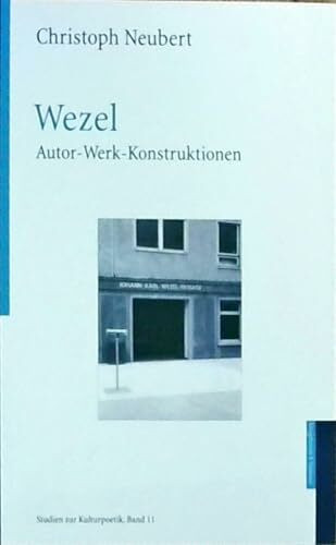 Wezel: Autor - Werk- Konstruktionen (Studien zur Kulturpoetik)