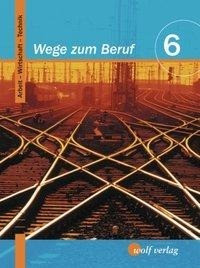 Wege zum Beruf 6. Schülerbuch. Bayern